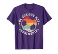 Be Curious Not Judgemental Soccer T-Shirt - Casual Everyday Wear Unisex