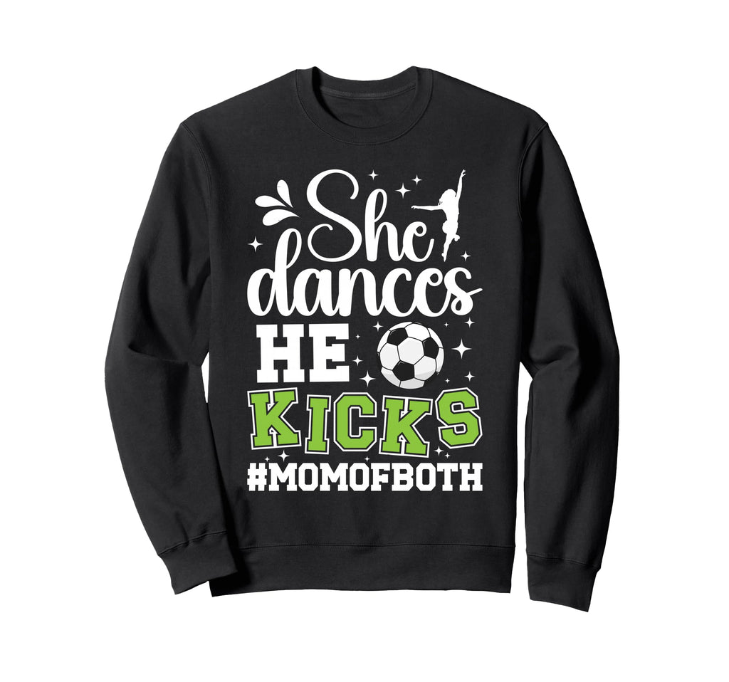 She Dances He Kicks Mom Both Dance Sweatshirt - Streetwear Style Unisex