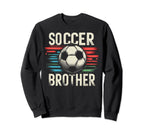 Soccer Brother Family Matching Team Sweatshirt - Fun Novelty Design Unisex