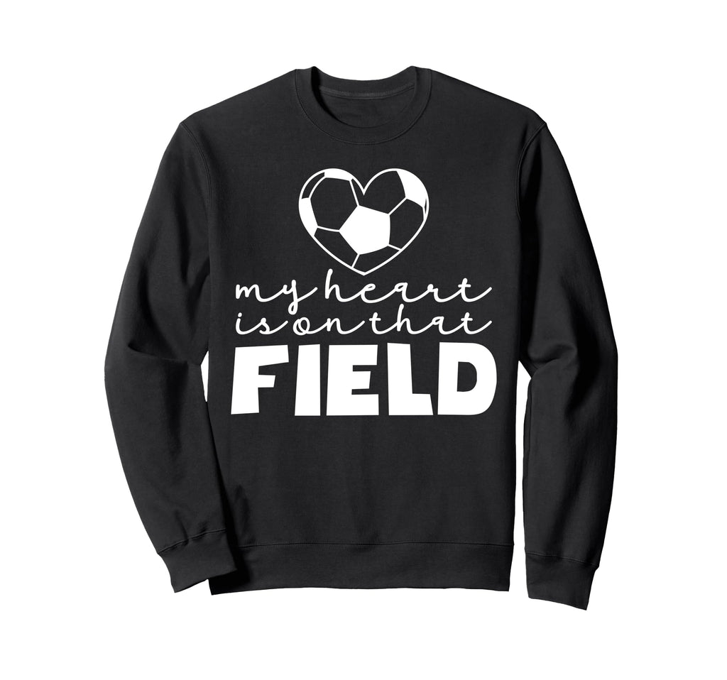 My Heart Is That Field Soccer Mom Sweatshirt - Fun Novelty Design Unisex