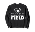 My Heart Is That Field Soccer Mom Sweatshirt - Fun Novelty Design Unisex
