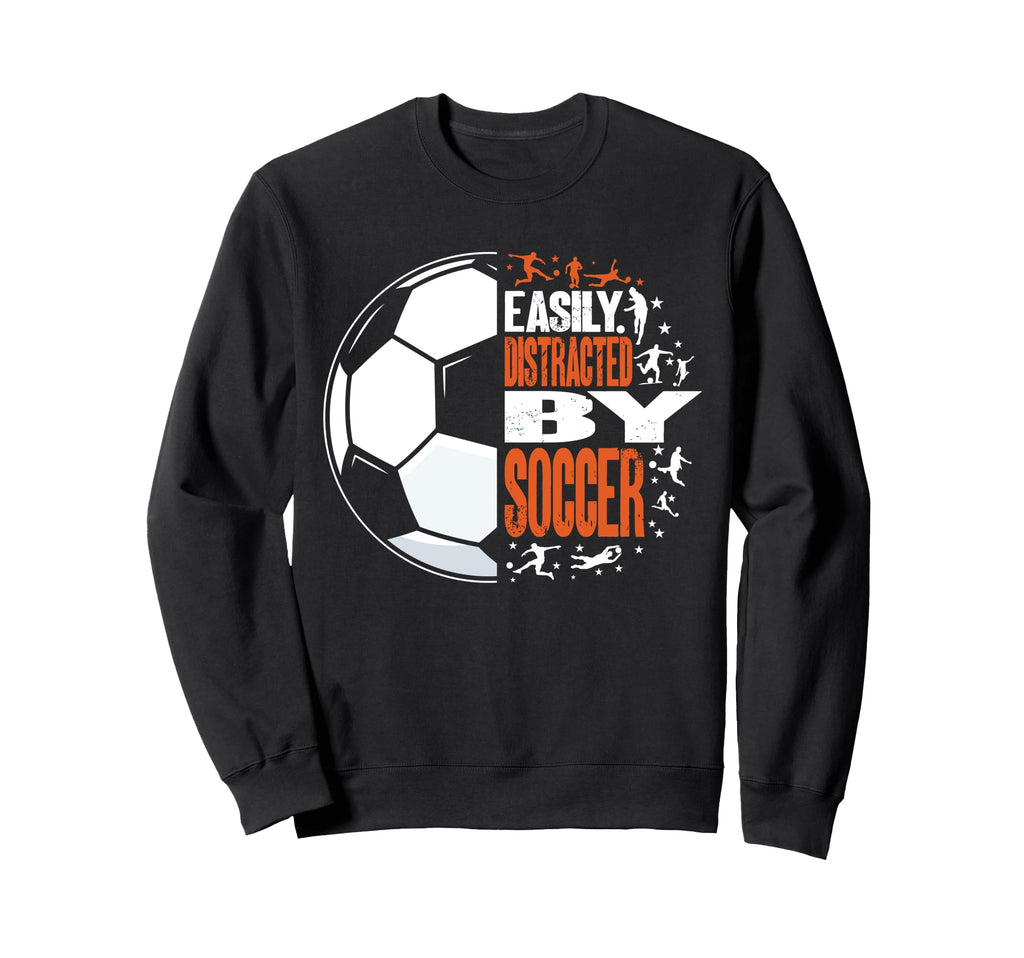 Funny Easily Distracted Soccer Sweatshirt - Aesthetic Graphic Men Women