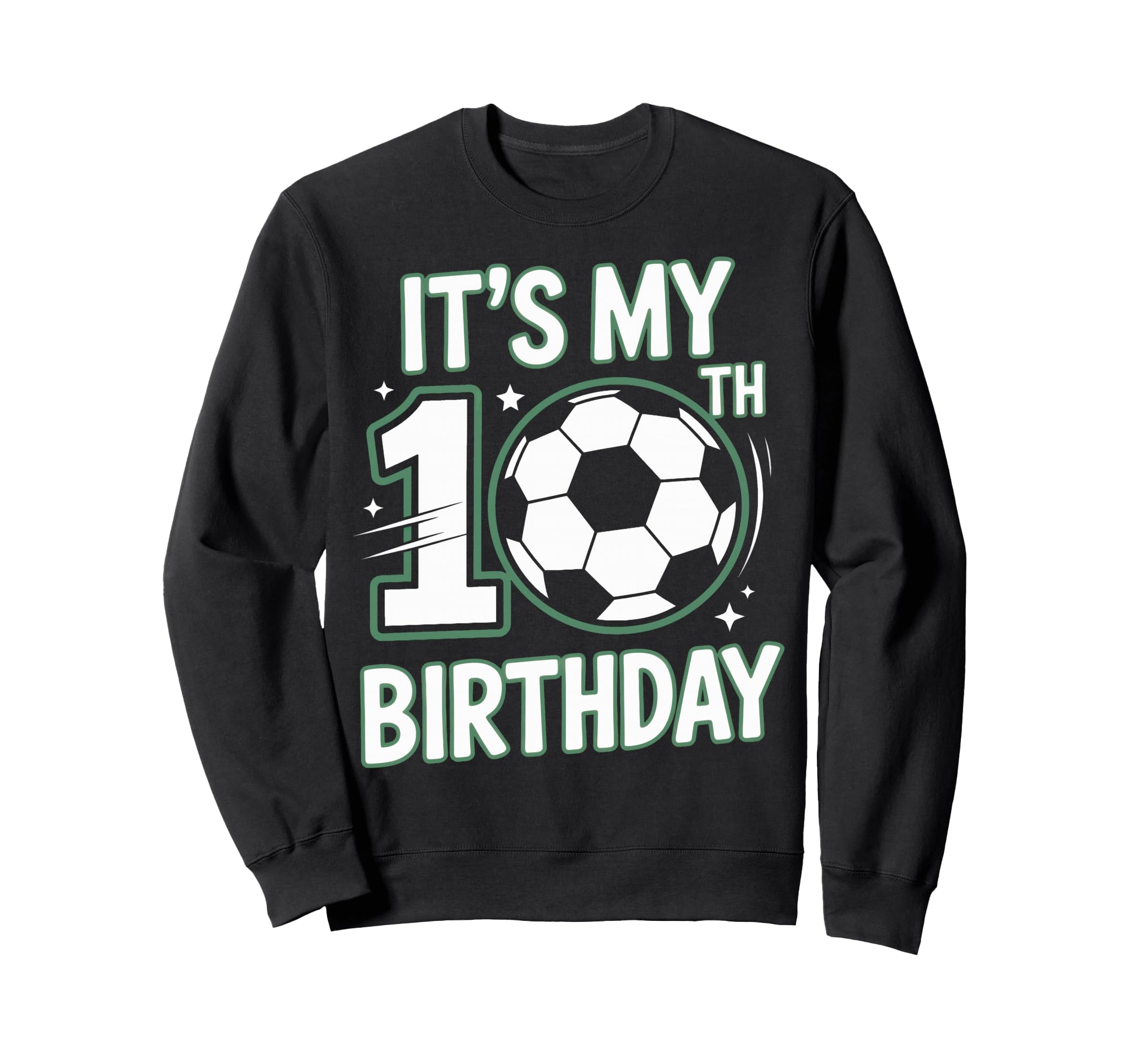 Born To Play Soccer Its My 10Th Sweatshirt - Custom Art Print Men Women