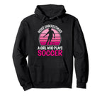 Never Underestimate Who Plays Soccer Soccer Hoodie - Graphic Print Unisex