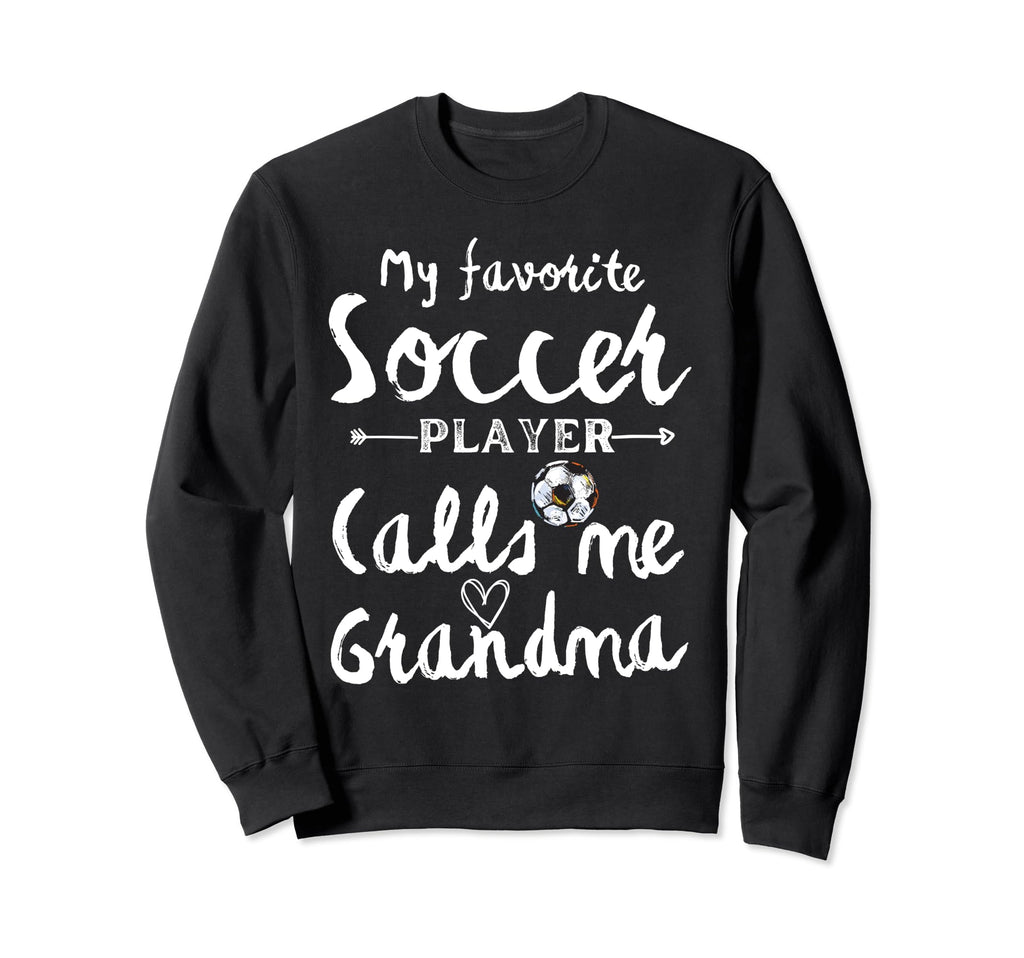 My Favorite Soccer Player Calls Me Sweatshirt - Streetwear Style Men Women