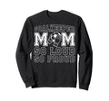 Soccer Goalkeeper Mom So Loud Mom Sweatshirt - Trendy Graphic for Adults