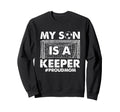 My Son Is Keeper Proud Soccer Sweatshirt - Streetwear Style for Adults