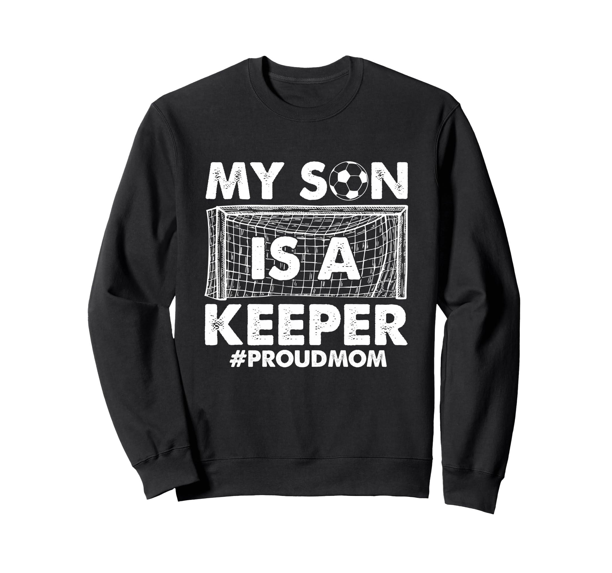 My Son Is Keeper Proud Soccer Sweatshirt - Streetwear Style for Adults