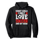 I Only Love Soccer And My Mom Valentines Hoodie - Graphic Print for Adults