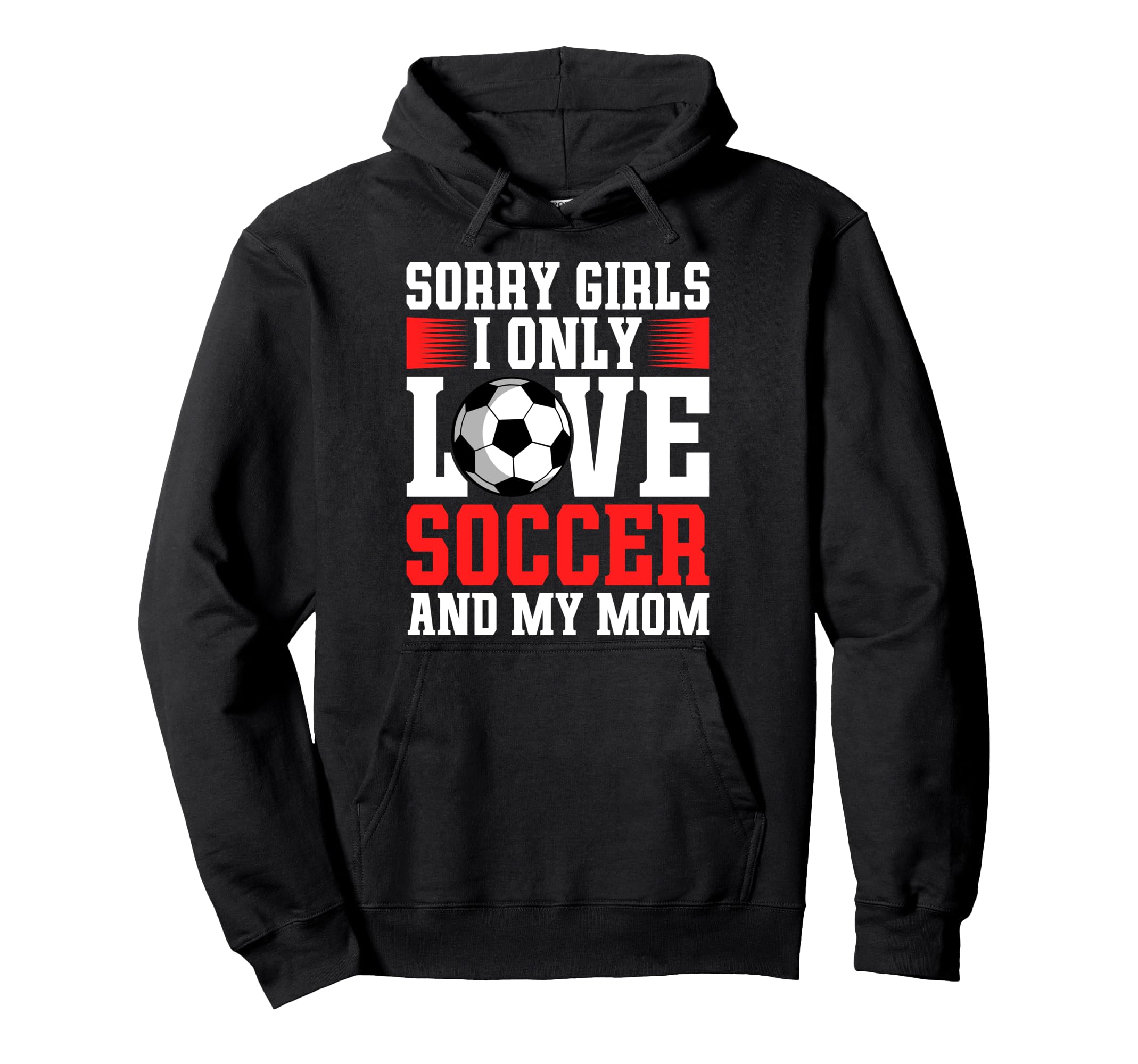 I Only Love Soccer And My Mom Valentines Hoodie - Graphic Print for Adults