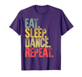 Eat Sleep Repeat Eat Sleep Dance Repeat T-Shirt - Unique Graphic Men Women