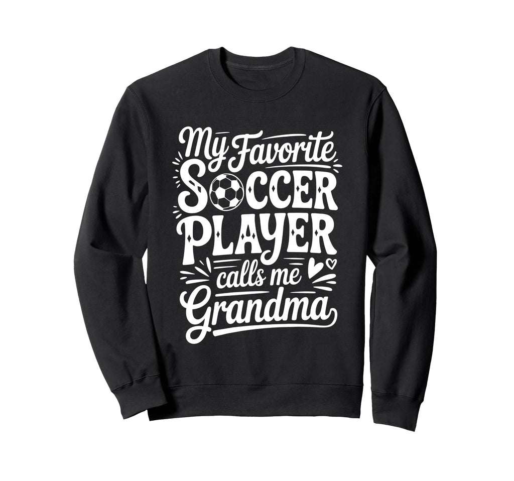 My Favorite Soccer Player Calls Me Sweatshirt - Custom Art Print Unisex