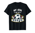 My Son Is Keeper Soccer Goalie T-Shirt - Trendy Graphic for Adults