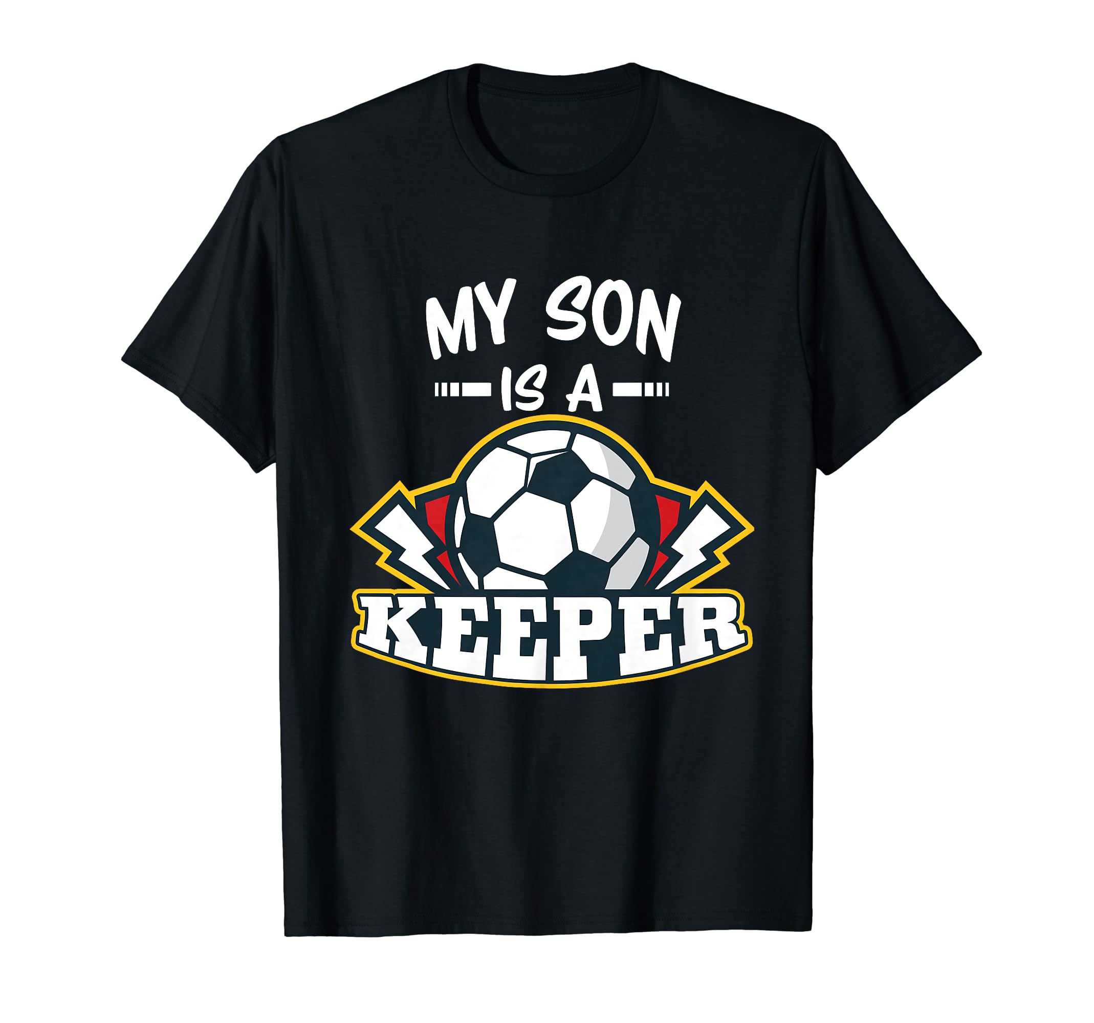 My Son Is Keeper Soccer Goalie T-Shirt - Trendy Graphic for Adults