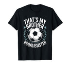 Goal Keeper Team Soccer Player Bro Thats T-Shirt - Novelty Apparel Unisex