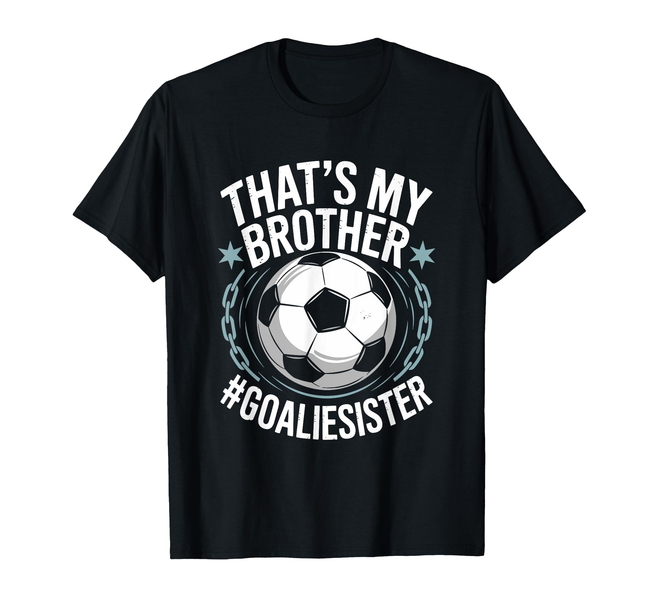 Goal Keeper Team Soccer Player Bro Thats T-Shirt - Novelty Apparel Unisex