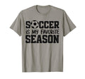 Soccer Is My Favorite Season T-Shirt - Fun Novelty Design for Adults