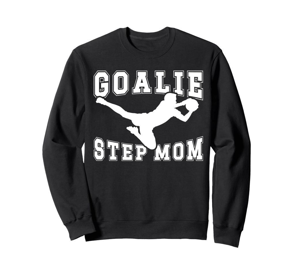 Soccer Goalie Step Mom Soccer Keeper Sweatshirt - Custom Art Print Unisex