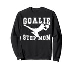 Soccer Goalie Step Mom Soccer Keeper Sweatshirt - Custom Art Print Unisex
