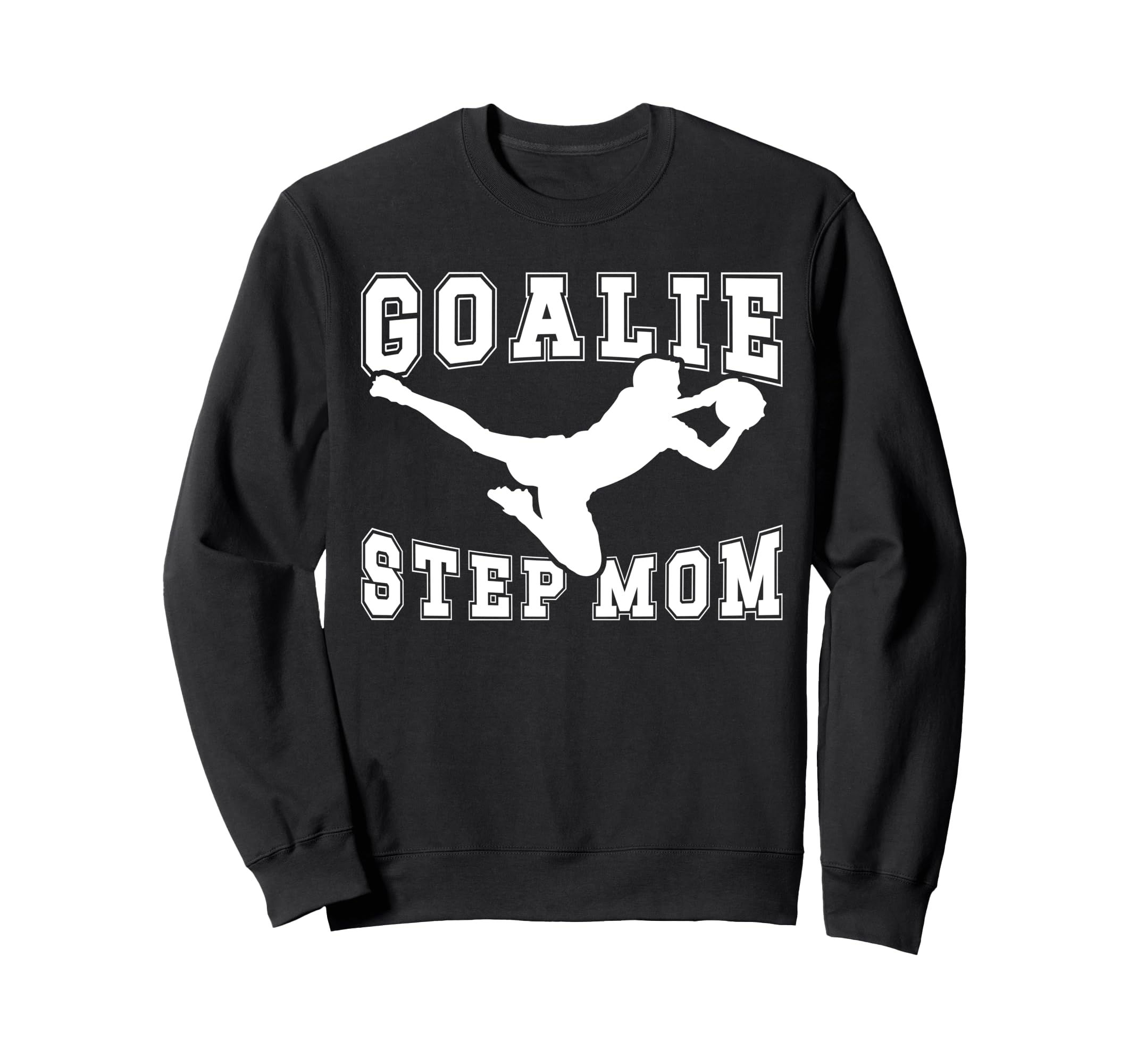 Soccer Goalie Step Mom Soccer Keeper Sweatshirt - Custom Art Print Unisex