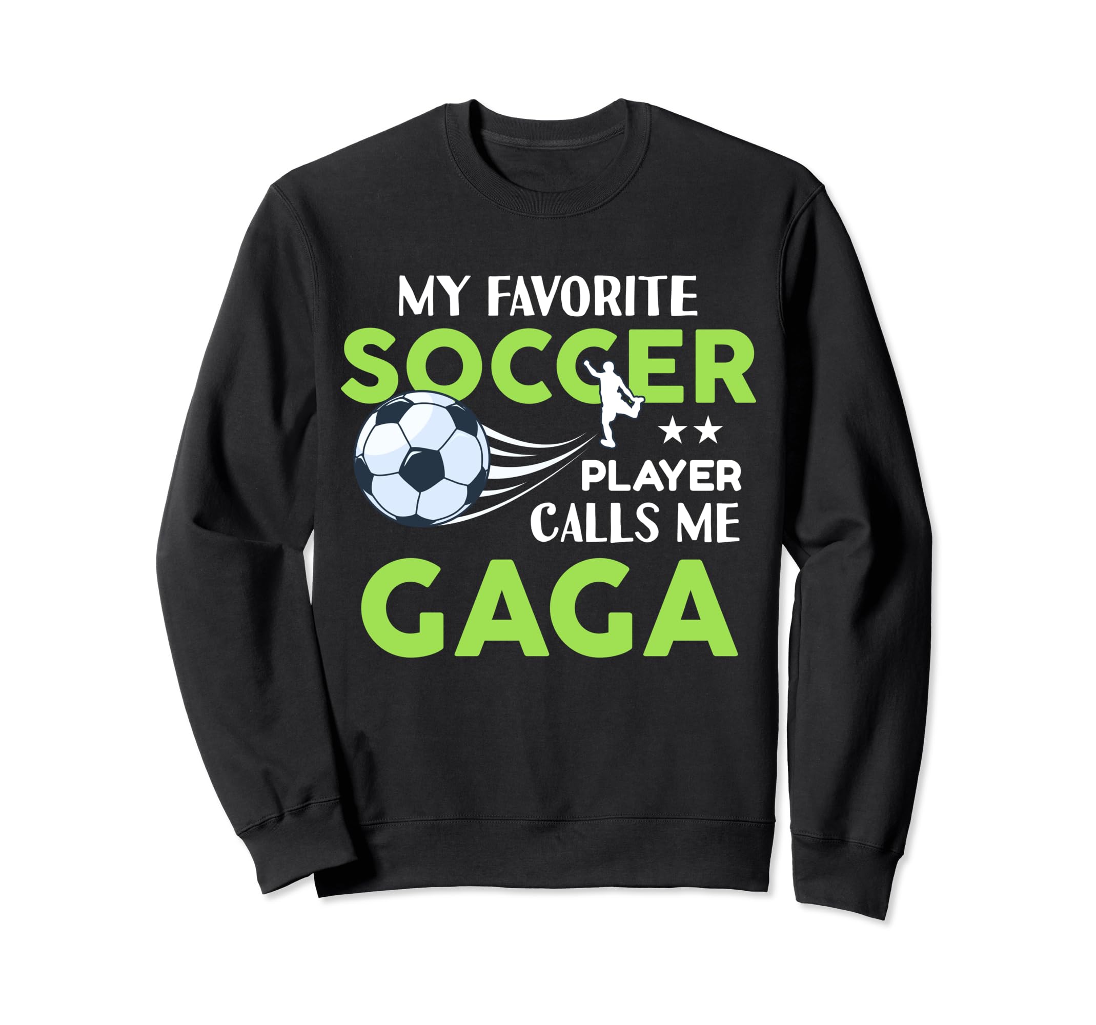 Soccer Gaga My Favorite Player Calls Sweatshirt - Streetwear Style Unisex