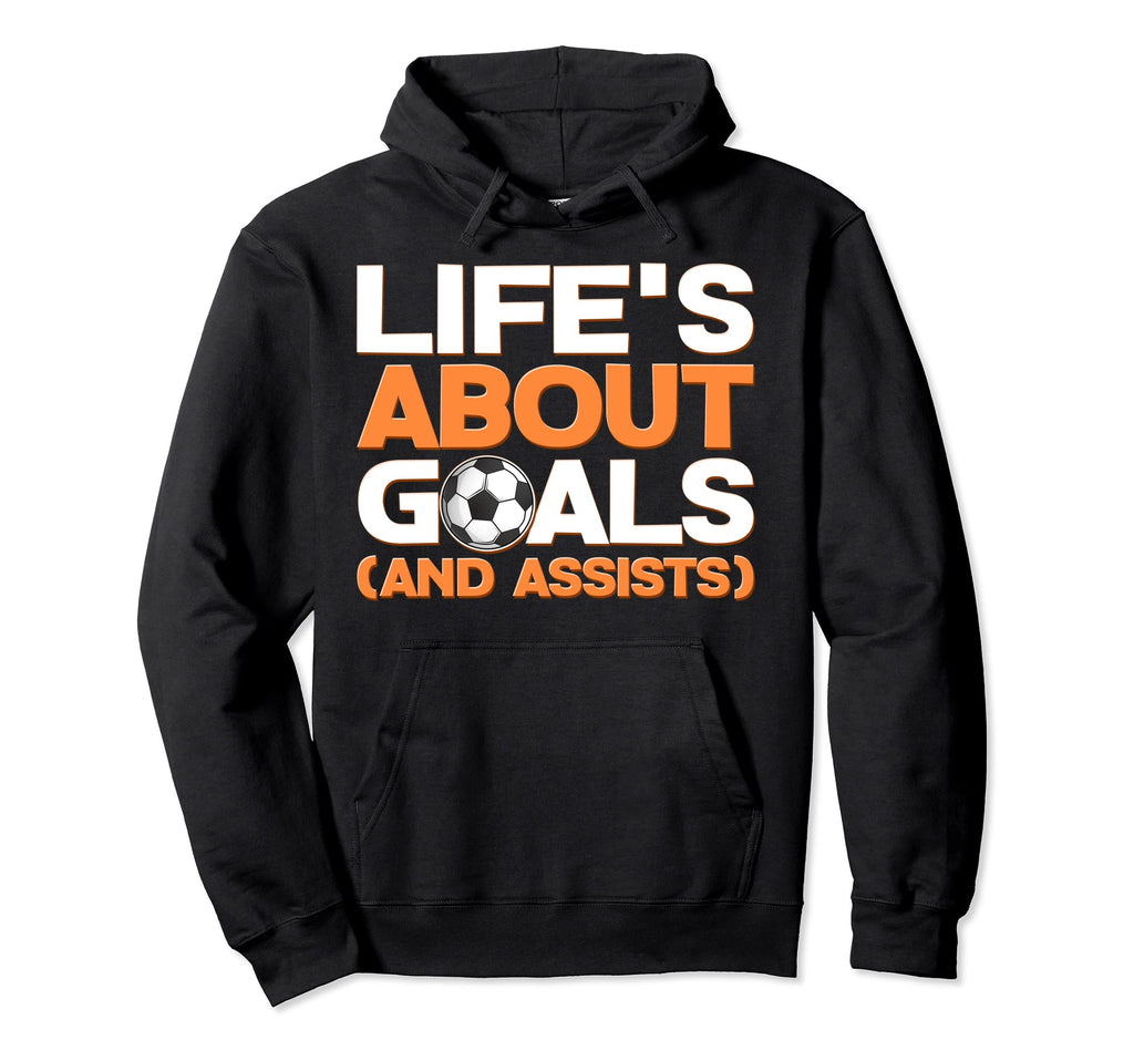 Funny Life About Goals And Assists Hoodie - Casual Everyday Wear Unisex