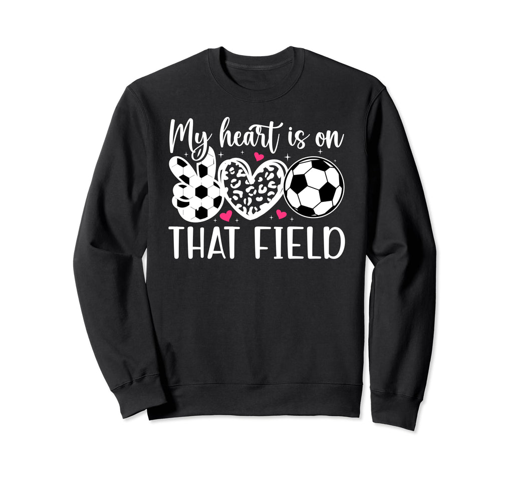 That Field Soccer Mom Soccer Sweatshirt - Fun Novelty Design Men Women