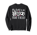 That Field Soccer Mom Soccer Sweatshirt - Fun Novelty Design Men Women