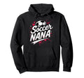 Proud Soccer Nana Funny Grandma Lover Hoodie - Aesthetic Graphic Men Women