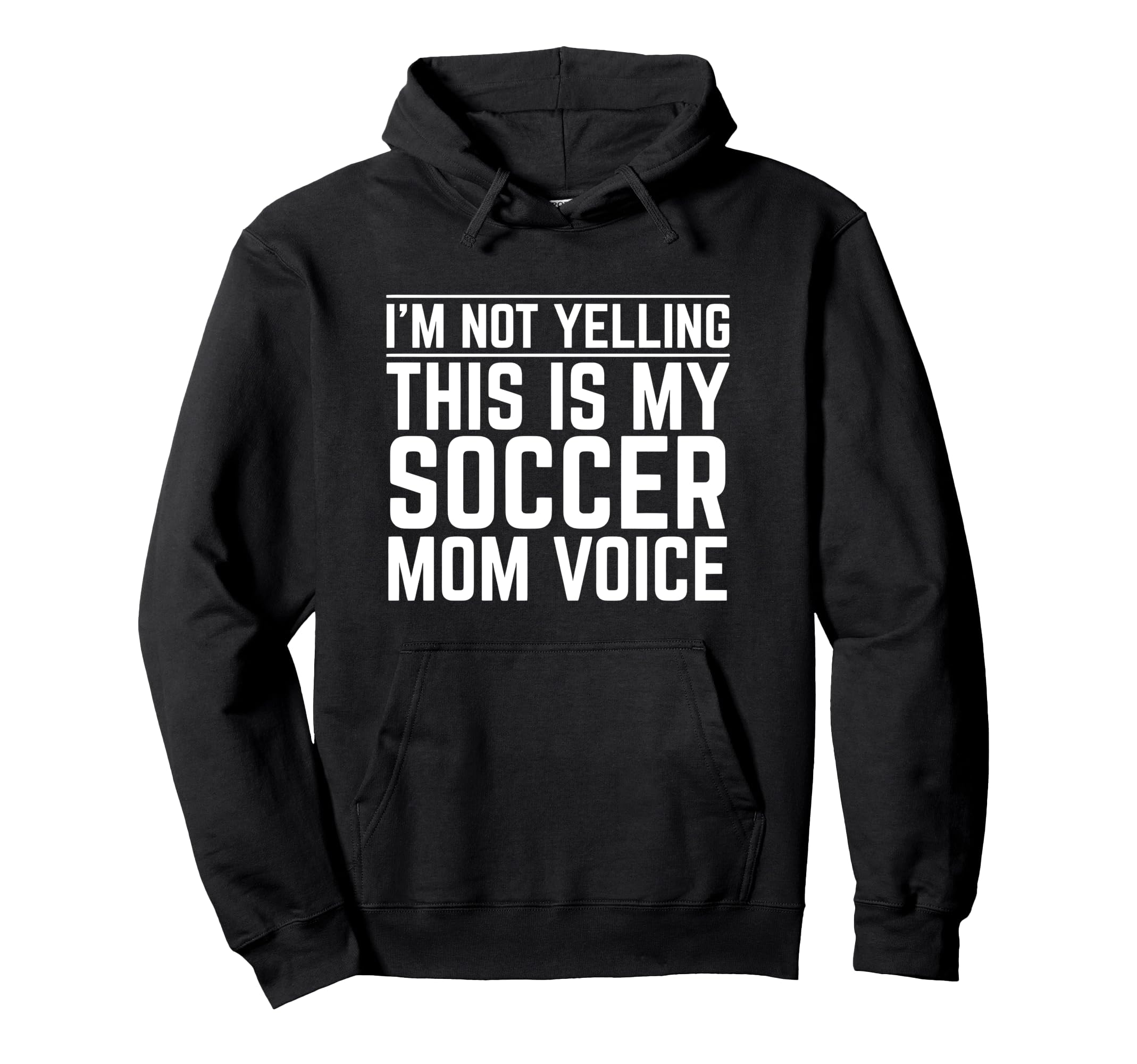 Im Not Yelling This Is My Soccer Mom Voice Hoodie - Graphic Print Men Women