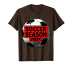 Soccer Season Vibes T-Shirt - Casual Everyday Wear Unisex