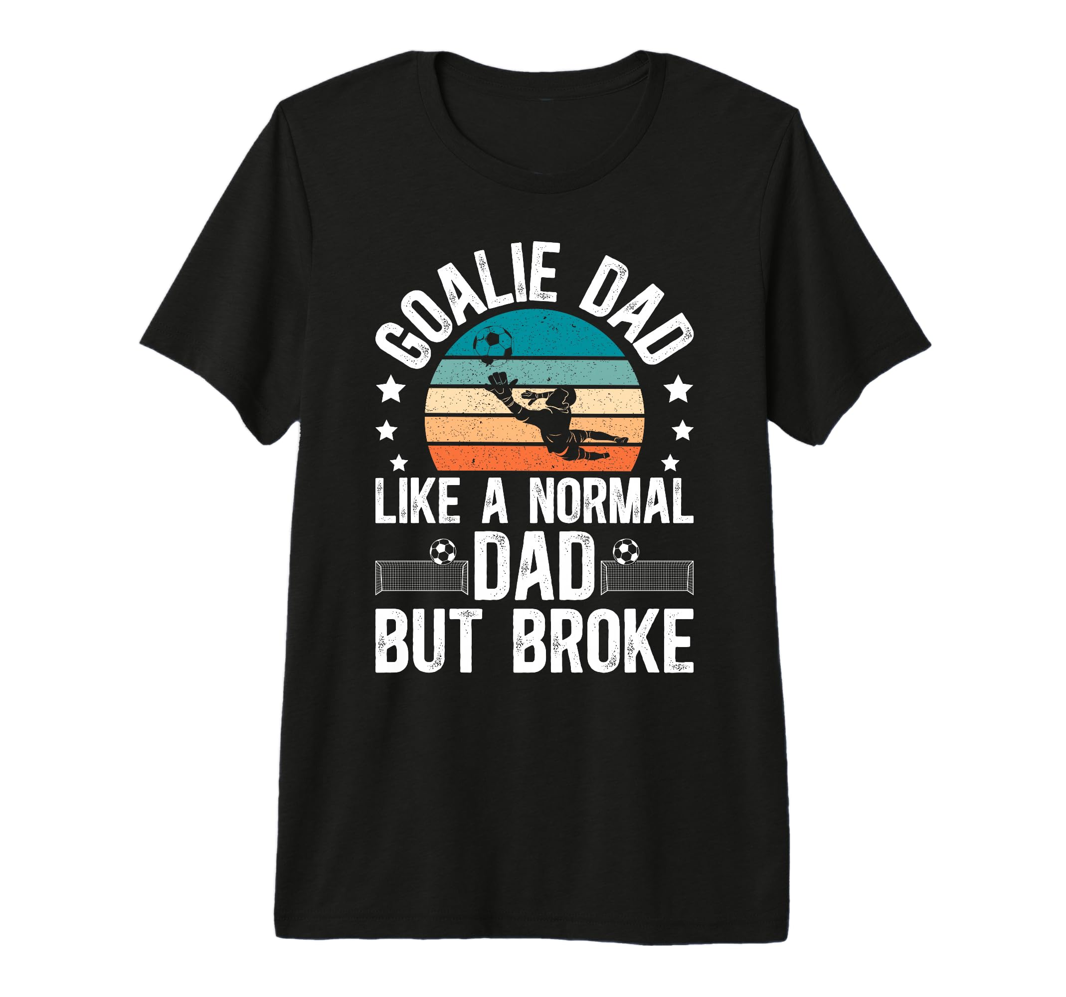 Mens Soccer Goalie Dad Broke Dad Soccer T-Shirt - Unique Graphic Men Women
