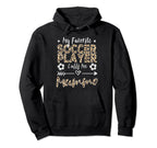 My Favorite Soccer Player Calls Me Mummo Hoodie - Unique Graphic Men Women