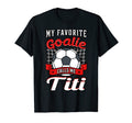 My Favorite Goalie Calls Me Titi T-Shirt - Unique Graphic for Adults