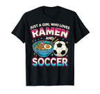 Just Who Loves Ramen And Soccer T-Shirt - Unique Graphic Men Women