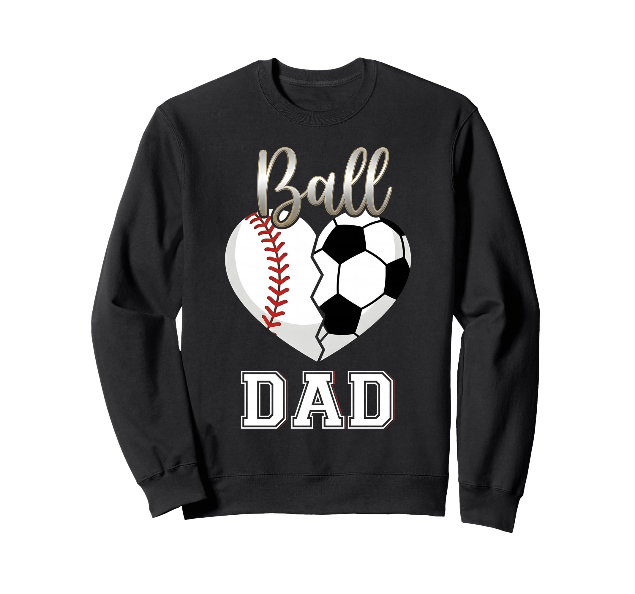 Ball Dad Baseball Soccer Heart Sweatshirt - Graphic Print Men Women