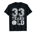 33 Years Old Soccer Sports Birthday T-Shirt - Unique Graphic Men Women