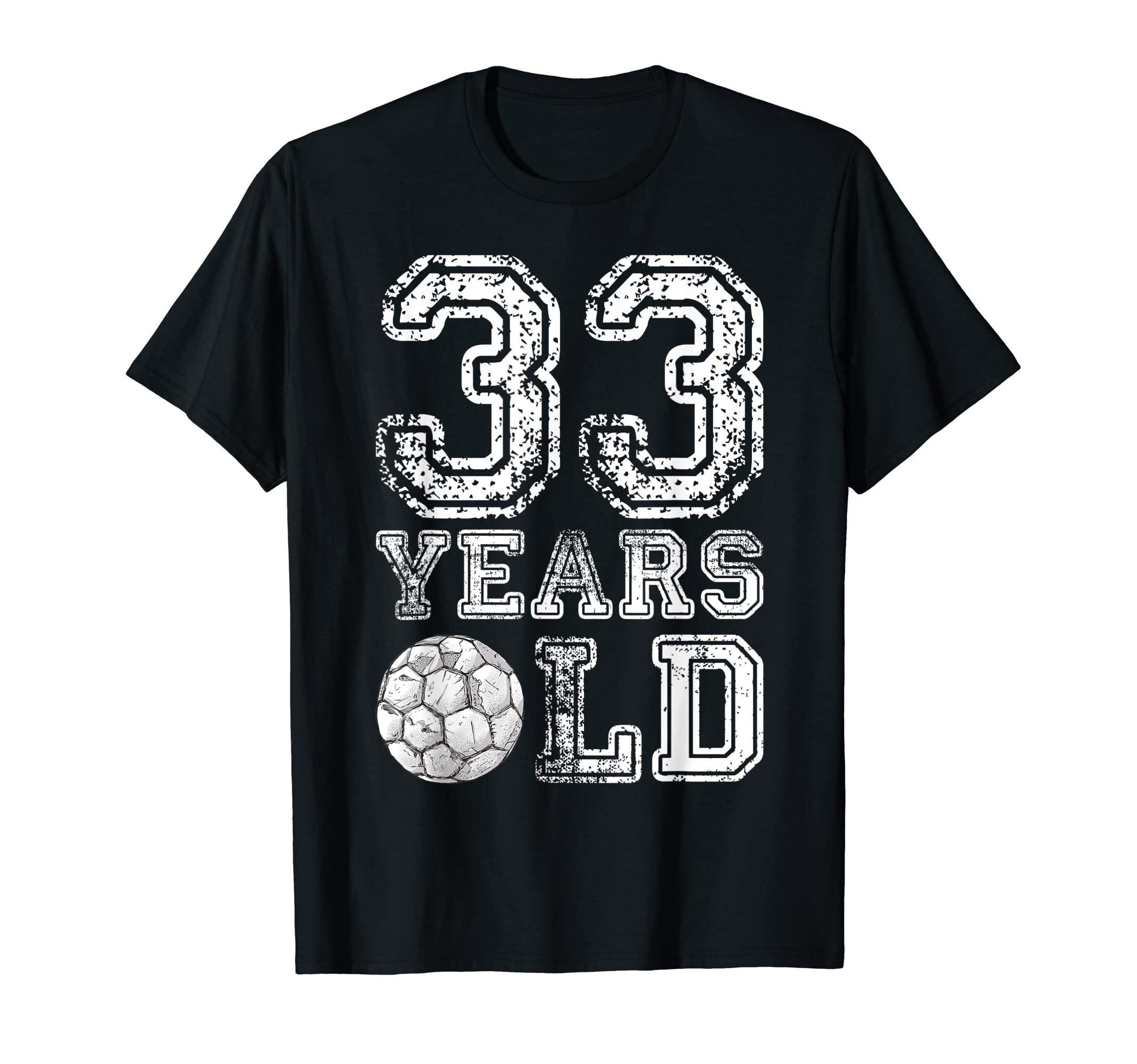 33 Years Old Soccer Sports Birthday T-Shirt - Unique Graphic Men Women