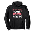 My Favorite Player Calls Me Mom Hoodie - Casual Everyday Wear for Adults