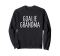 Goalie Grandma Funny Sports Fan Sweatshirt - Aesthetic Graphic for Adults
