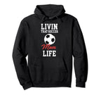 Livin That Soccer Player Girlfriend Hoodie - Aesthetic Graphic Men Women