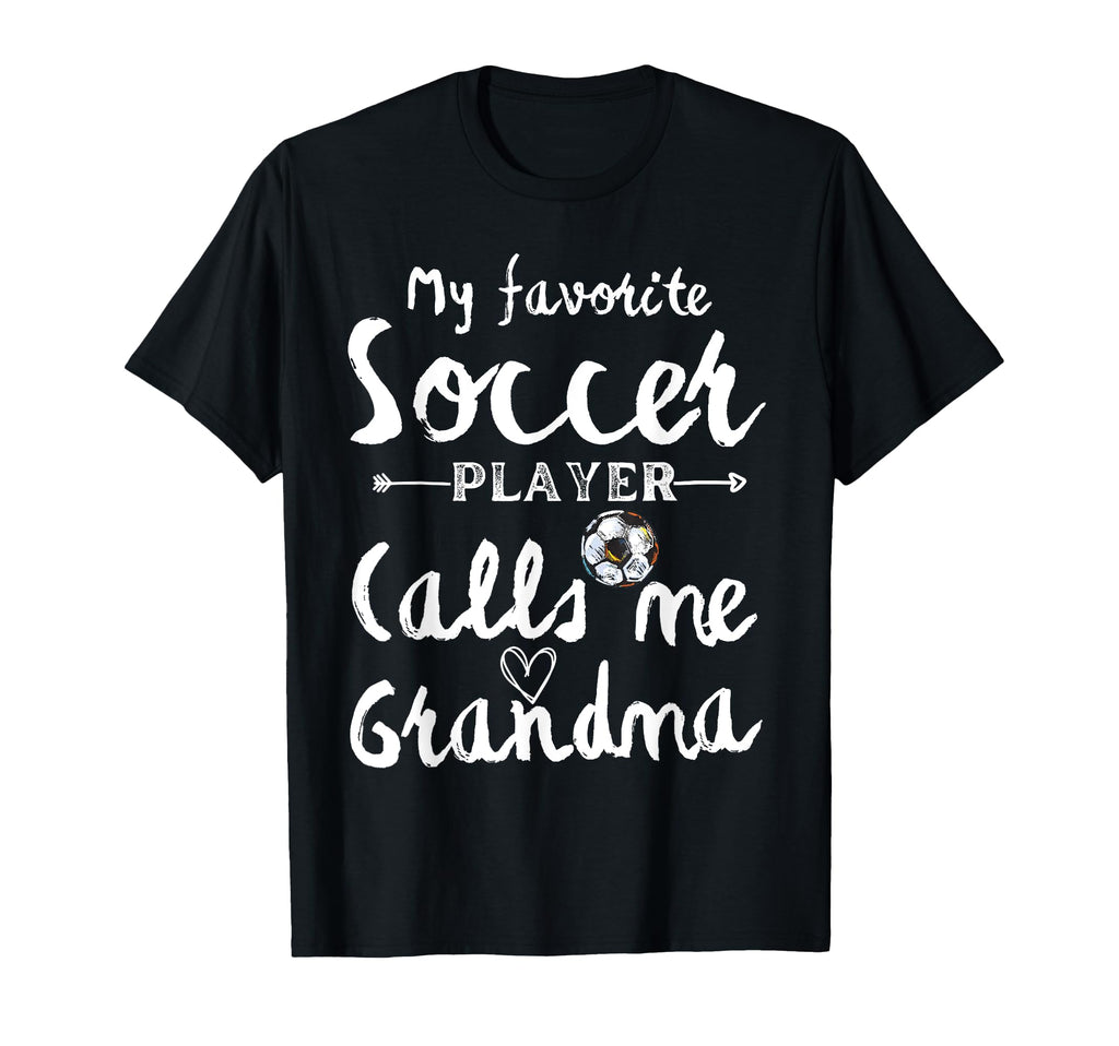 My Favorite Soccer Player Calls Me Grandma T-Shirt - Unique Graphic Unisex