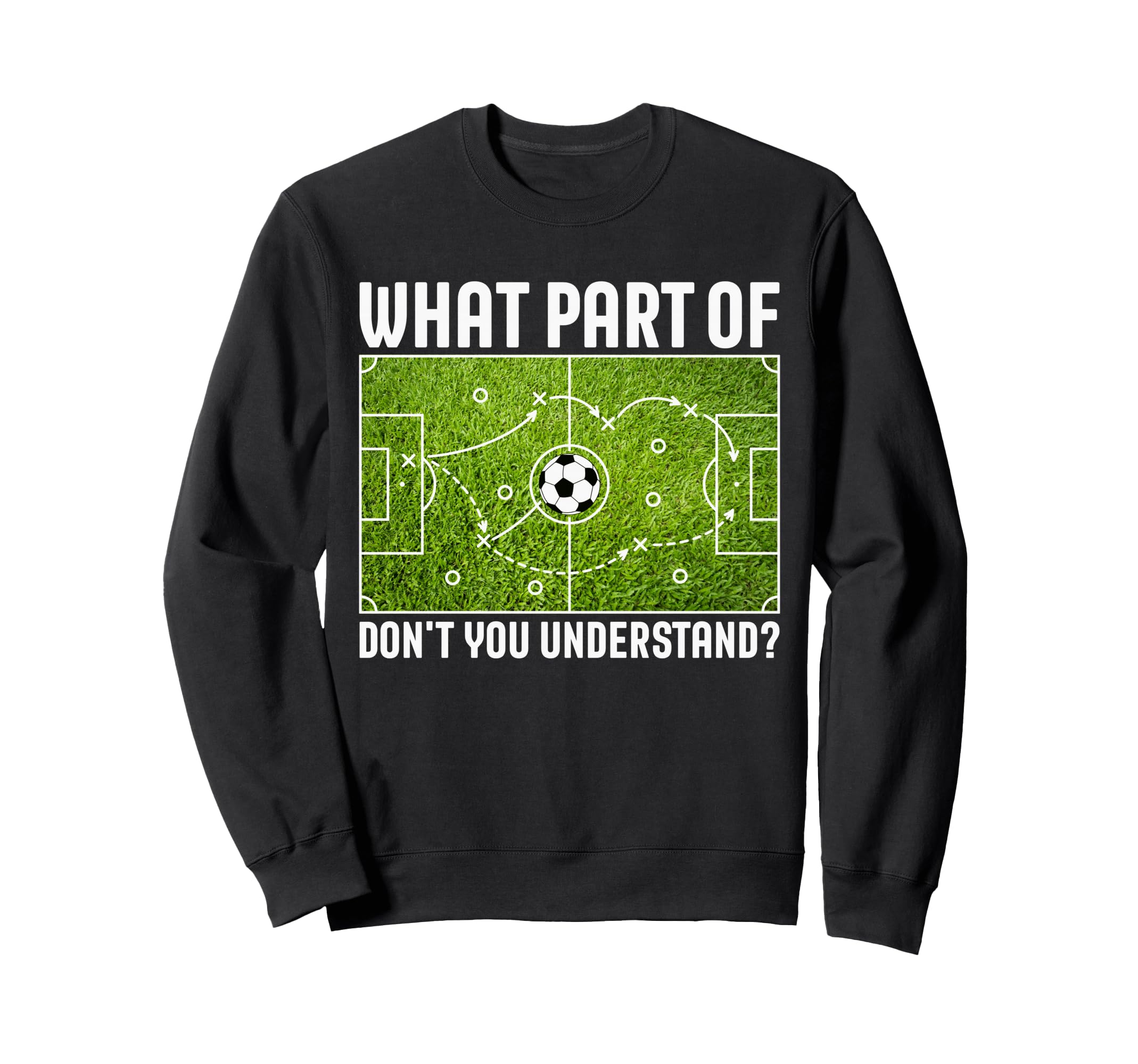 What Part Dont You Understand Sweatshirt - Fun Novelty Design Unisex