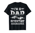 Im Dad And Scientist Nothing Scares T-Shirt - Novelty Apparel for Adults