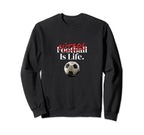 Futbol Is Life Soccer Fans Sweatshirt - Streetwear Style for Adults
