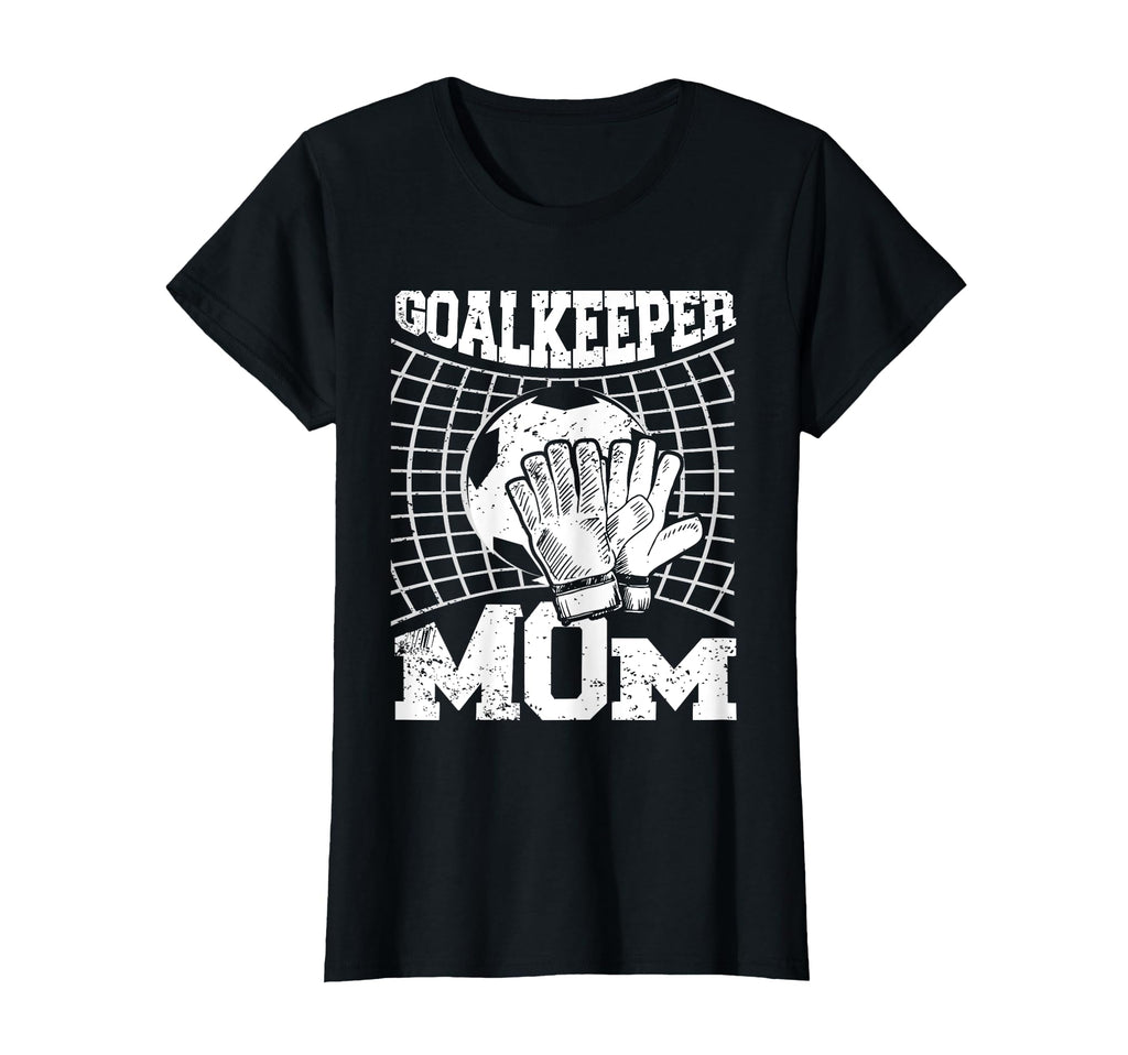 Goalkeeper Mom Soccer Goalie Mama Mothers T-Shirt - Unique Graphic Unisex