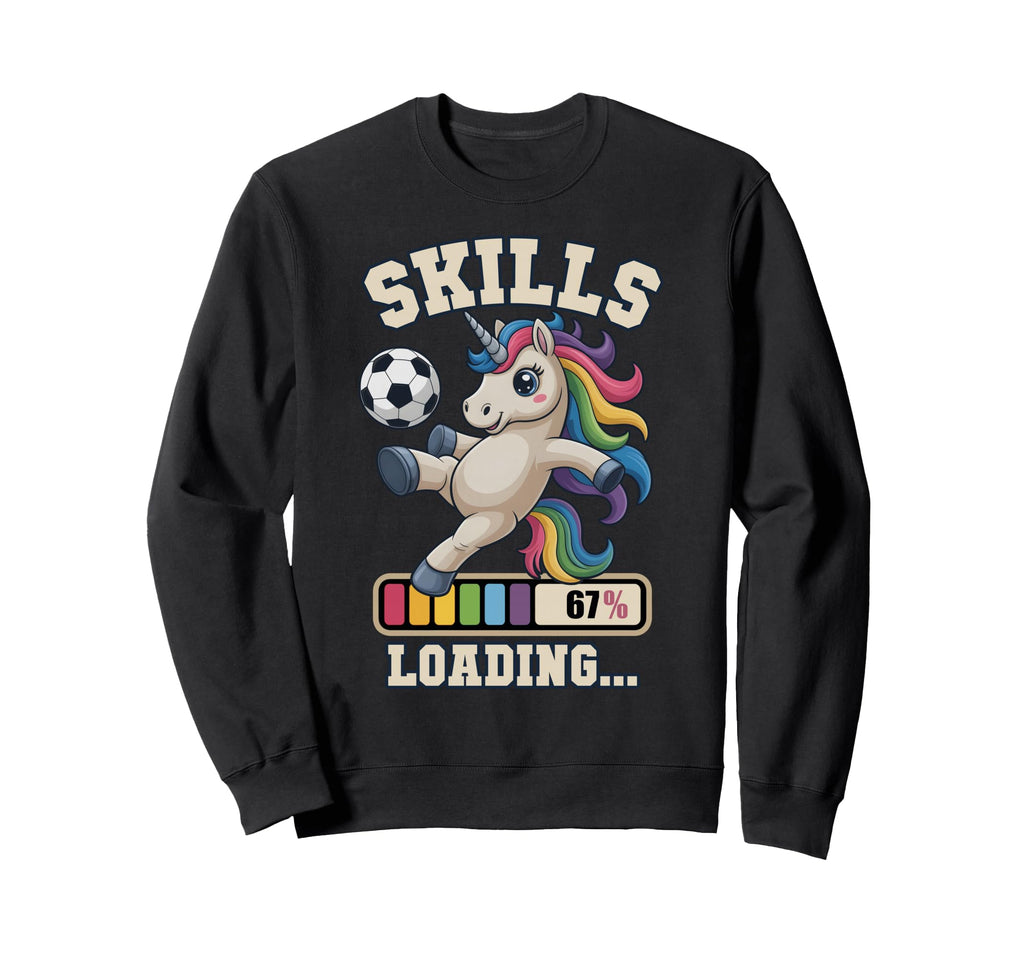 67 Soccer Unicorn Skills Loading Sweatshirt - Fun Novelty Design Unisex
