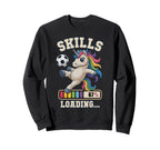 67 Soccer Unicorn Skills Loading Sweatshirt - Fun Novelty Design Unisex