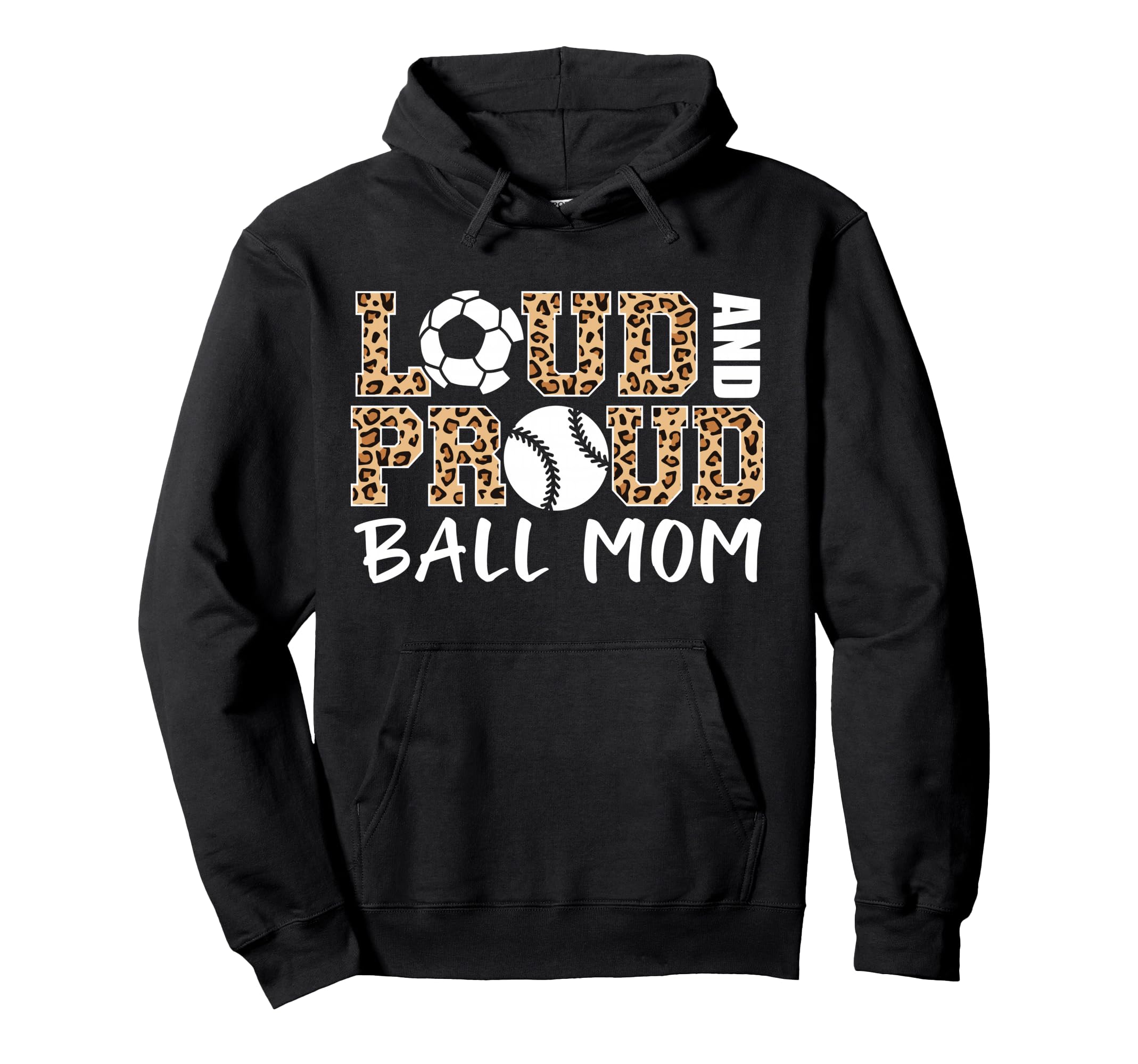 Loud And Proud Ball Mom Leopard Soccer Hoodie - Unique Graphic for Adults