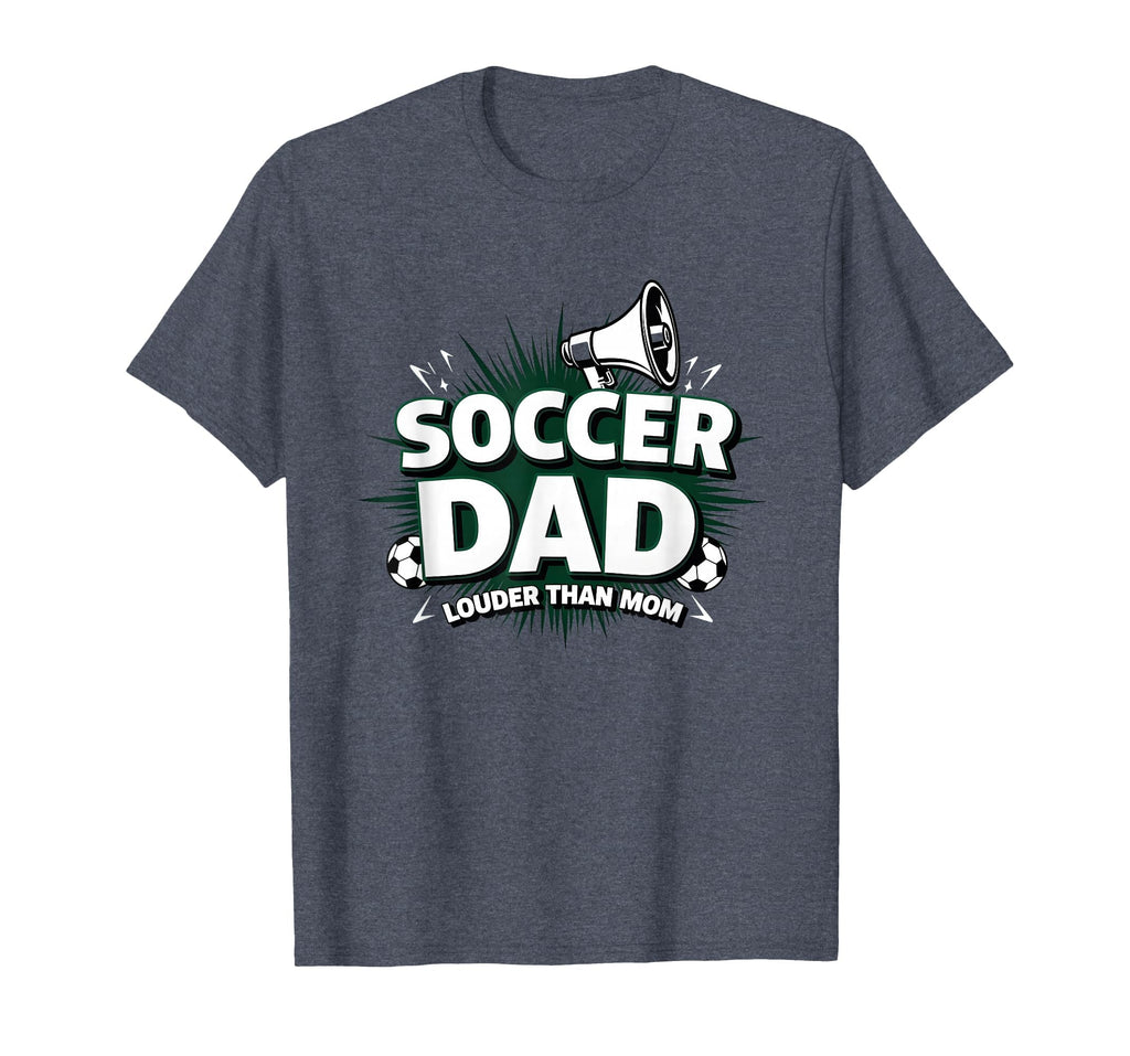 Soccer Dad Louder Than Mom Heather T-Shirt - Novelty Apparel for Adults